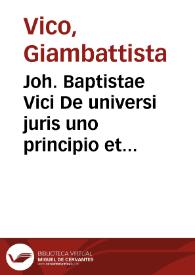 Joh. Baptistae Vici De universi juris uno principio et fine uno liber unus [-alter] ... | Biblioteca Virtual Miguel de Cervantes
