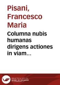 Columna nubis humanas dirigens actiones in viam salutis, contra nonnullas moralistarum opiniones | Biblioteca Virtual Miguel de Cervantes
