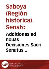 Additiones ad nouas Decisiones Sacri Senatus Pedemontani | Biblioteca Virtual Miguel de Cervantes