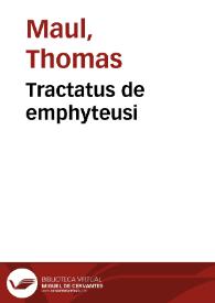 Tractatus de emphyteusi | Biblioteca Virtual Miguel de Cervantes