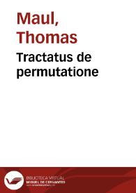 Tractatus de permutatione | Biblioteca Virtual Miguel de Cervantes