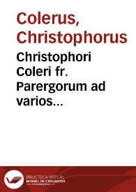 Christophori Coleri fr. Parergorum ad varios Pandectarum et Institutionum Iuris locos liber singularis | Biblioteca Virtual Miguel de Cervantes