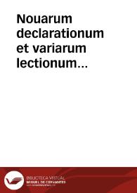 Nouarum declarationum et variarum lectionum resolutionumque iuris libri XXII | Biblioteca Virtual Miguel de Cervantes