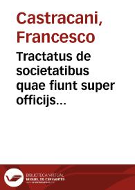 Tractatus de societatibus quae fiunt super officijs Romanae Curiae | Biblioteca Virtual Miguel de Cervantes