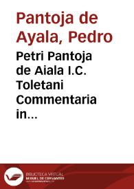 Petri Pantoja de Aiala I.C. Toletani Commentaria in tit. De aleatoribus D. et C... | Biblioteca Virtual Miguel de Cervantes