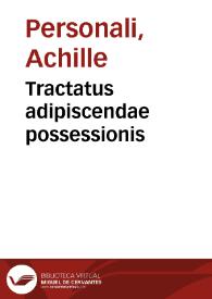 Tractatus adipiscendae possessionis | Biblioteca Virtual Miguel de Cervantes
