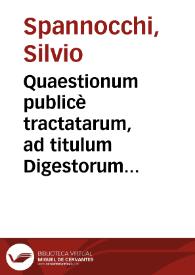 Quaestionum publicè tractatarum, ad titulum Digestorum De noui operis nunciatione, libri IX | Biblioteca Virtual Miguel de Cervantes