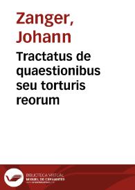 Tractatus de quaestionibus seu torturis reorum | Biblioteca Virtual Miguel de Cervantes