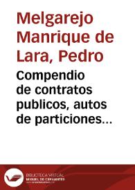 Compendio de contratos publicos, autos de particiones executivos, y de residencias | Biblioteca Virtual Miguel de Cervantes