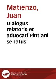 Dialogus relatoris et aduocati Pintiani senatus | Biblioteca Virtual Miguel de Cervantes