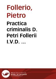 Practica criminalis D. Petri Follerii I.V.D. ... | Biblioteca Virtual Miguel de Cervantes
