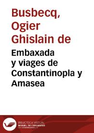 Embaxada y viages de Constantinopla y Amasea | Biblioteca Virtual Miguel de Cervantes