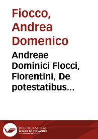 Andreae Dominici Flocci, Florentini, De potestatibus Romanorum, lib. II | Biblioteca Virtual Miguel de Cervantes