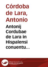 Antonij Cordubae de Lara in Hispalensi conuentu iudicis In l. Siquis a liberis ff. de liberis agnoscendis commentarij | Biblioteca Virtual Miguel de Cervantes