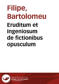 Eruditum et ingeniosum de fictionibus opusculum | Biblioteca Virtual Miguel de Cervantes