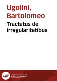 Tractatus de irregularitatibus | Biblioteca Virtual Miguel de Cervantes