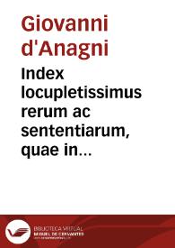 Index locupletissimus rerum ac sententiarum, quae in Lectura domini Ioannis de Anania super Decretalibus continentur | Biblioteca Virtual Miguel de Cervantes
