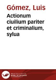 Actionum ciuilium pariter et criminalium, sylua | Biblioteca Virtual Miguel de Cervantes