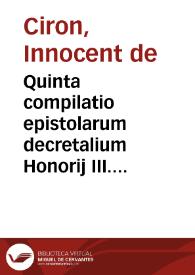 Quinta compilatio epistolarum decretalium Honorij III. Pont. Max. : | Biblioteca Virtual Miguel de Cervantes