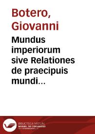Mundus imperiorum sive Relationes de praecipuis mundi imperijs, regnis et dynastijs | Biblioteca Virtual Miguel de Cervantes