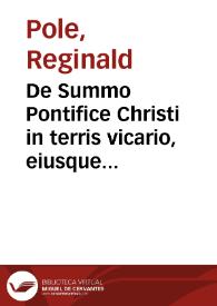 De Summo Pontifice Christi in terris vicario, eiusque officio et potestate | Biblioteca Virtual Miguel de Cervantes