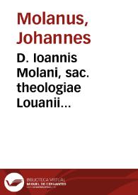 D. Ioannis Molani, sac. theologiae Louanii professoris, ..., De canonicis libri tres | Biblioteca Virtual Miguel de Cervantes