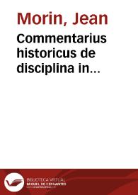 Commentarius historicus de disciplina in administratione sacramenti poenitentiae | Biblioteca Virtual Miguel de Cervantes