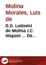 D.D. Ludovici de Molina J.C. Hispani ... De primogeniorum Hispanorum origine ac natura libri quatuor | Biblioteca Virtual Miguel de Cervantes