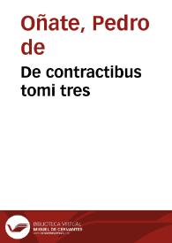 De contractibus tomi tres | Biblioteca Virtual Miguel de Cervantes