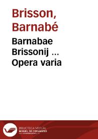 Barnabae Brissonij ... Opera varia | Biblioteca Virtual Miguel de Cervantes