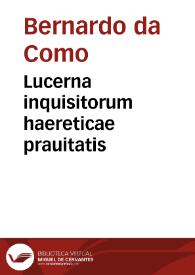 Lucerna inquisitorum haereticae prauitatis | Biblioteca Virtual Miguel de Cervantes