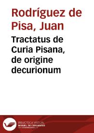 Tractatus de Curia Pisana, de origine decurionum | Biblioteca Virtual Miguel de Cervantes