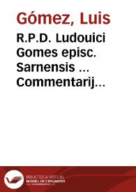 R.P.D. Ludouici Gomes episc. Sarnensis ... Commentarij in iudiciales regulas Cancellariae | Biblioteca Virtual Miguel de Cervantes