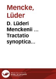 D. Lüderi Menckenii ... Tractatio synoptica Pandectarum theoretico- practica | Biblioteca Virtual Miguel de Cervantes
