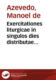 Exercitationes liturgicae in singulos dies distributae juxta methodum scholae sacrorum rituum | Biblioteca Virtual Miguel de Cervantes