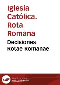 Decisiones Rotae Romanae | Biblioteca Virtual Miguel de Cervantes