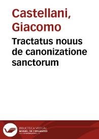 Tractatus nouus de canonizatione sanctorum | Biblioteca Virtual Miguel de Cervantes