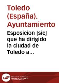 Esposicion [sic] que ha dirigido la ciudad de Toledo a S. A. S. la Regencia del Reino contra el proyecto de Cámaras | Biblioteca Virtual Miguel de Cervantes