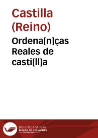 Ordena[n]ças Reales de casti[ll]a | Biblioteca Virtual Miguel de Cervantes
