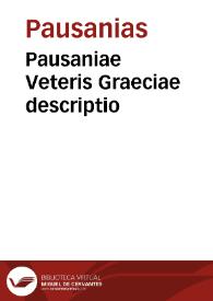 Pausaniae Veteris Graeciae descriptio | Biblioteca Virtual Miguel de Cervantes