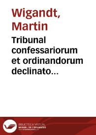 Tribunal confessariorum et ordinandorum declinato probabilismo : | Biblioteca Virtual Miguel de Cervantes