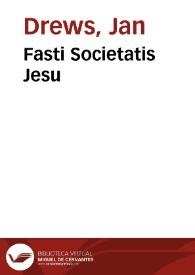 Fasti Societatis Jesu | Biblioteca Virtual Miguel de Cervantes