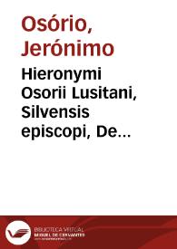 Hieronymi Osorii Lusitani, Silvensis episcopi, De iustitia caelesti, libri decem | Biblioteca Virtual Miguel de Cervantes