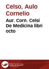 Aur. Corn. Celsi De Medicina libri octo | Biblioteca Virtual Miguel de Cervantes