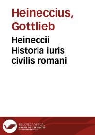 Heineccii Historia iuris civilis romani | Biblioteca Virtual Miguel de Cervantes