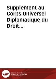 Supplement au Corps Universel Diplomatique du Droit des Gens : | Biblioteca Virtual Miguel de Cervantes