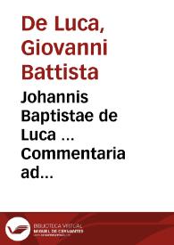 Johannis Baptistae de Luca ... Commentaria ad Constitutionem ... Innocentii XI de statutariis successionibus | Biblioteca Virtual Miguel de Cervantes