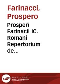 Prosperi Farinacii IC. Romani Repertorium de contractibus cum fragmentis | Biblioteca Virtual Miguel de Cervantes