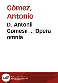 D. Antonii Gomesii ... Opera omnia | Biblioteca Virtual Miguel de Cervantes