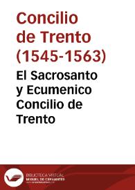 El Sacrosanto y Ecumenico Concilio de Trento | Biblioteca Virtual Miguel de Cervantes
